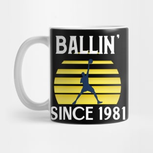 BALLIN' SINCE 1981 Mug